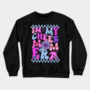 In My Cheer Mom Era Cheerleading Football Mom Women Life Crewneck Sweatshirt